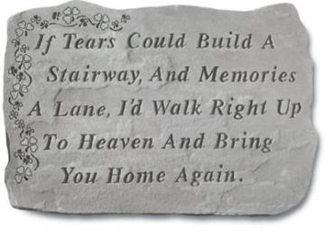 If tears could build a stairway...