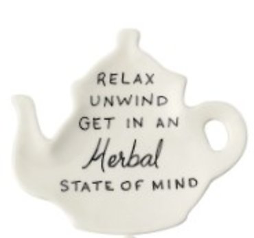 Tea Bag Holder | \"Relax, Unwind...\"