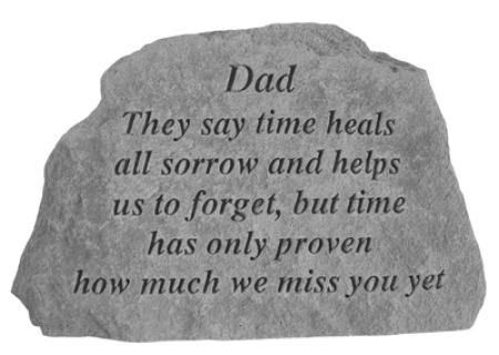 Dad, They say time heals all sorrow...