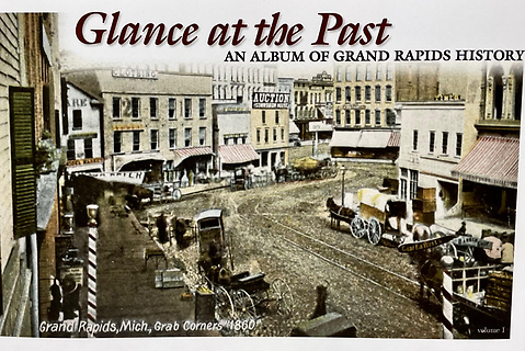 Glance at the Past: An Album of Grand Rapids History