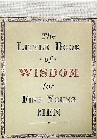 The Little Book of Wisdom for Fine Young Men
