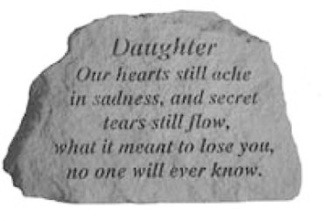 Daughter, Our hearts still ache...