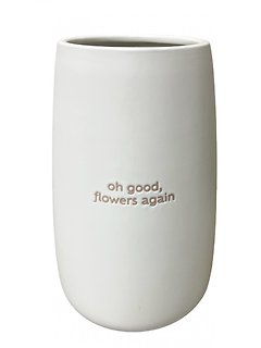 Oh good, flowers again | Ceramic Vase
